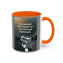 Load image into Gallery viewer, Inspirational Accent Coffee Mug — "I am patient with myself as I work through challenges"