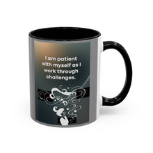 Load image into Gallery viewer, Inspirational Accent Coffee Mug — "I am patient with myself as I work through challenges"