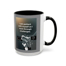 Load image into Gallery viewer, Inspirational Accent Coffee Mug — "I am patient with myself as I work through challenges"